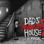 Dads-Monster-House-2-Walkthrough